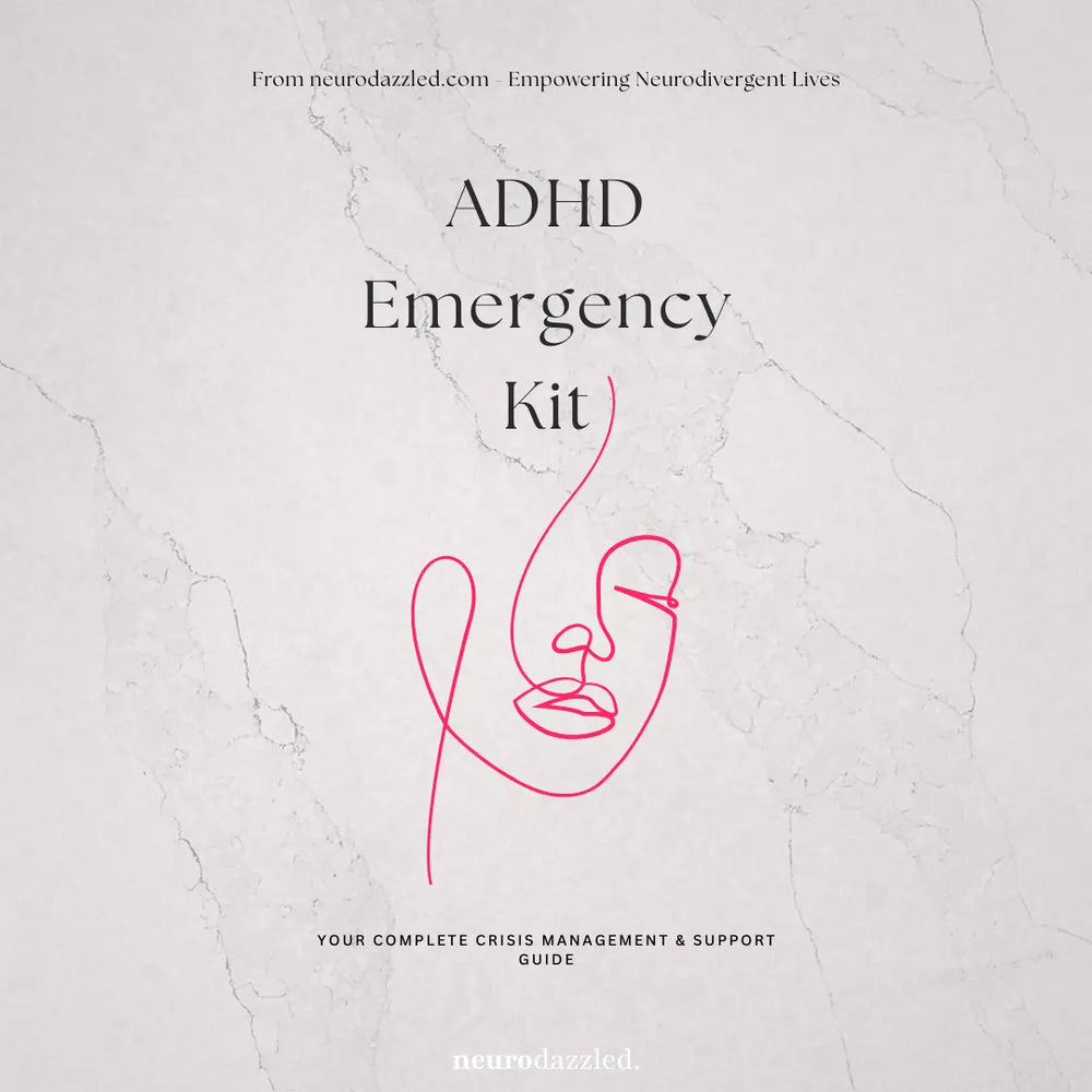 ADHD Emergency Kit:  Quick Relief & Reset Strategies for Overwhelm Neurodazzled