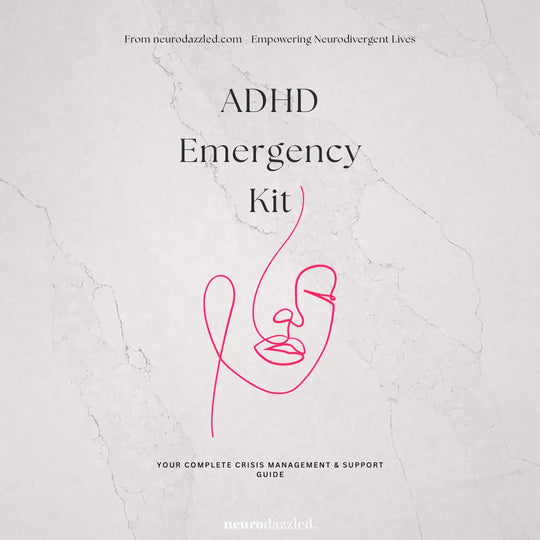 ADHD Emergency Kit:  Quick Relief & Reset Strategies for Overwhelm Neurodazzled